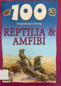 Image of 100 Pengetahuan Tentang REPTILIA & AMFIBI