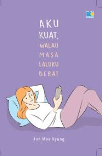 Image of AKu Kuat, Walau Masa Laluku Berat