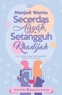 Image of Menjadi Wanita Secerdas Aisyah, setangguh Khadijah