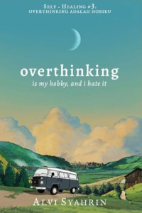 Image of Overthinking - is my hobby, and i hate it
