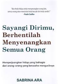 Image of Sayangi Dirimu, Berhentilah Menyenangkan Orang Lain