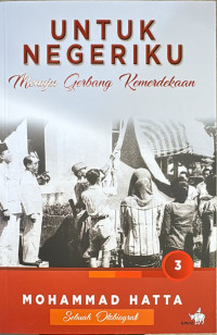 Image of Untuk Negeriku Menuju Gerbang Kemerdekaan